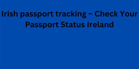 irish passport tracking service|check my irish passport.